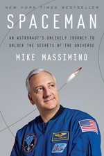 Spaceman: An Astronaut's Unlikely Journey to Unlock the Secret...