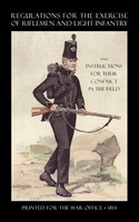 Regulations For The Exercise Of Riflemen And Light Infantry And Instructions...