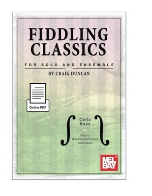 FIDDLING CLASSICS FOR SOLO AND ENSEMBLE, CELLO/BASS: PIANO By Craig Duncan *NEW*