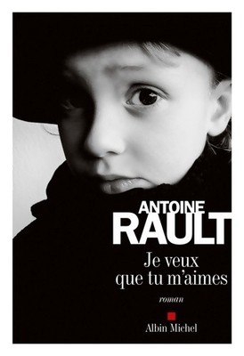 Ich will, dass du mich liebst - Antoine Rault - V422735