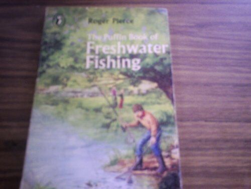 The Puffin Book of Freshwater Fishing..., Pierce, Roger - Picture 1 of 2