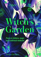Kew - Witch's Garden Plants in Folklore Magic and Traditional