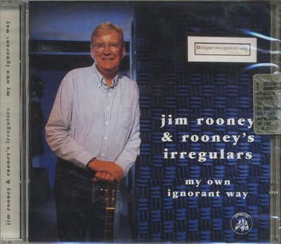 Jim Rooney & Rooney's Irregulars - My Own Ignorant Way (CD) - Classic Country...