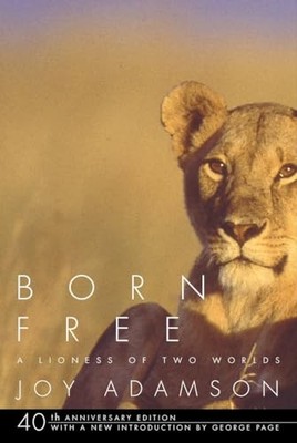 Born Free: A Lioness of Two Worlds By Joy Adamson. 9780375714382
