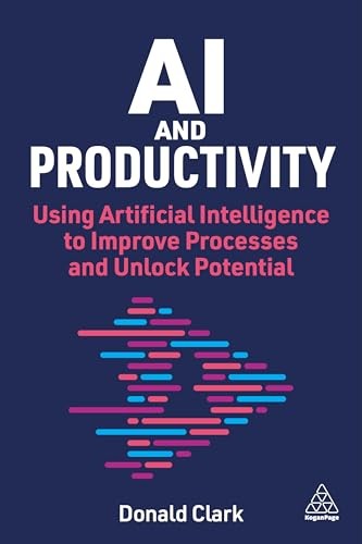 AI and Productivity: Using Artificial Intelligence by Donald Clark (PB 2025) - Image 7