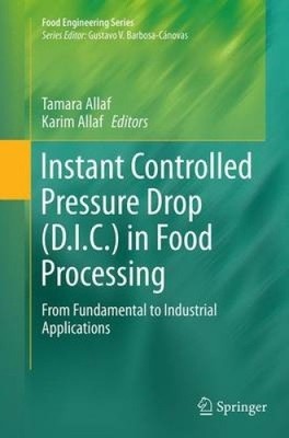 Instant Controlled Pressure Drop (D.I.C.) in Food Processing: From Fundamental