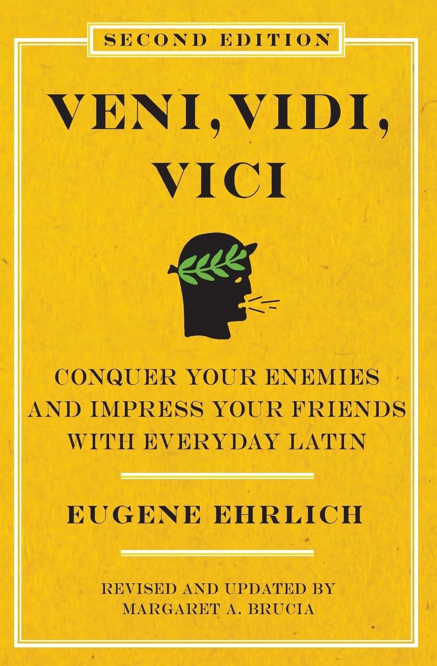 Veni, Vidi, Vici (Second Edition): Conquer Your Enemies and (New)