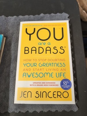 You Are a Badass  : How to Stop Doubting Your Greatness and Start Living New
