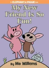 My New Friend Is So Fun! (An Elephant and Piggie Book) - Hardcover - GOOD