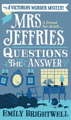 Mrs Jeffries Questions the Answer (Mrs Jeffries) by Emily Brightwell