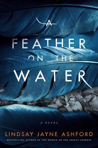 Feather on the Water : A Novel by Lindsay Jayne Ashford (2022, Trade Paperback)