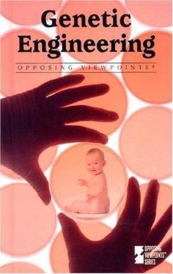 Opposing Viewpoints Series - Genetic Engineering (hardcover edition)