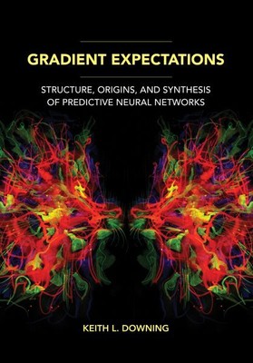 Gradient Expectations : Structure, Origins, and Synthesis of Predictive Neura...