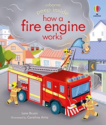 Peep inside How a Fire engine works - hardcover Lara Bryan|Caroline Attia
