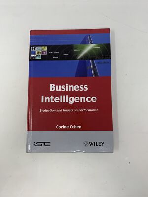 Business Intelligence Evaluation and Impact on Performance Hardback Corine Cohen