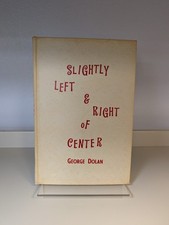 Slightly Left & Right of Center by George Dolan [SIGNED COPY, Vintage]