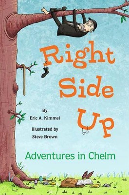 Eric A. Kimmel Right Side Up: Adventures in Chelm (Paperback)