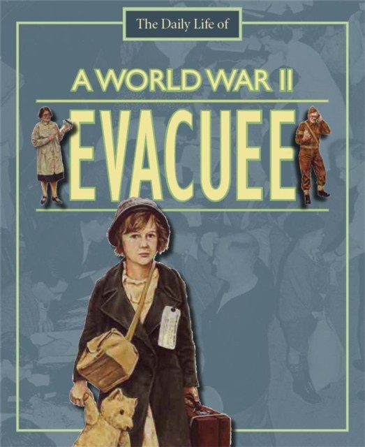 A Day in the Life of a... World War II Evacuee by Alan Childs (Paperback Book)