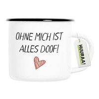 Emaille Tasse Ohne Mich Ist Alles Doof Geschenkidee Ohne Mich Ist Geschenk PräSe