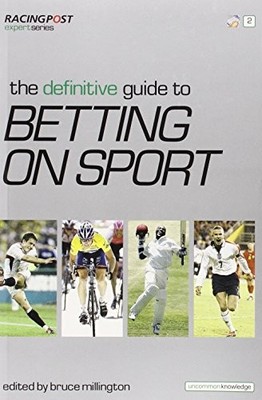 The Definitive Guide to Betting on Sports (''Racing Post'' Expert 