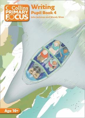 Collins Primary Focus   Writing: Pupil Book 4, Jackman, John,Wren, Wendy, New Bo