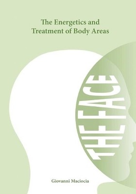 Giovanni Maciocia The Energetics and Treatment of Body Areas (Paperback)