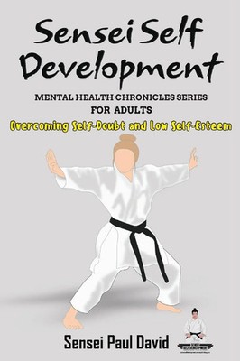 Sensei Paul David | Sensei Self Development - Mental Health Chronicles Series...