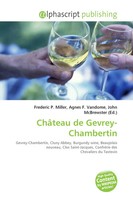 Frederic P. Miller (U. A.) | ChâTeau De Gevrey-Chambertin | Taschenbuch (2026)