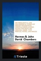Hermes (U. A.) | The Theological And Philosophical Works Of Hermes...