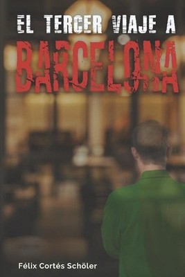 El Tercer Viaje a Barcelona by F?lix Cort?s Sch?ler (Spanish) Paperback Book
