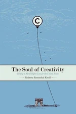 Soul of Creativity : Forging a Moral Rights Law for the United States, Paperb...