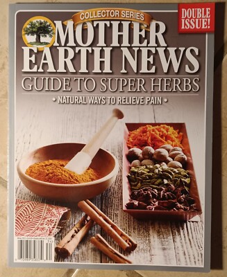 MOTHER EARTH NEWS GUIDE TO SUPER HERBS WINTER 2023