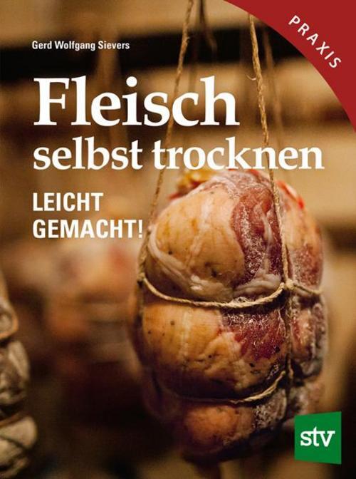Thumbnail - Fleisch Selbst Trocknen Gerd Wolfgang Sievers 9783702014841