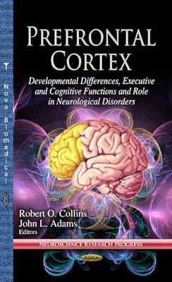 Prefrontal Cortex: Developmental Differences, Executive & Cognitive Functions &