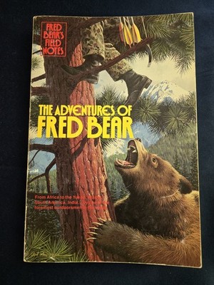 Fred Bear's Field Notes:The Adventures Of - Paperback, by Bear Fred 