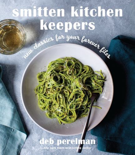 Smitten Kitchen Keepers : New Classics for Your Forever Files: a Cookbook by ...