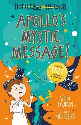 Apollo's Mystic Message! (Hopeless Heroes, Book 5)-Stella Tarakson,Nick Rober