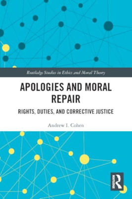 Apologies and Moral Repair: Rights, Duties, and Correct - Paperback / softback N
