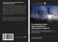 George Honiball | La RelacióN Entre Espiritualidad Y DesempeñO Laboral | Buch