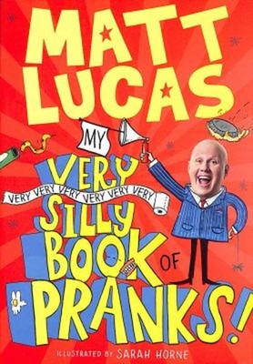 My Very Very Very Very Very Very Very Silly Book of Pranks Matt L