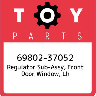 69802-37052 Toyota Regulator sub-assy, front door window, lh 6980237052 ...
