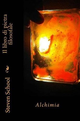 Il libro di pietra filosofale: Alchimia by Steven School (Italian) Paperback Boo