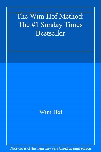 The Wim Hof Method: The #1 Sunday Times Bestseller,Wim Hof