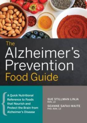 The Alzheimer's Prevention Food Guide: A Quick Nutritional Reference - VERY GOOD