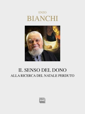 Enzo Bianchi Il senso del dono. Alla ricerca del Natal (Taschenbuch) (US IMPORT)