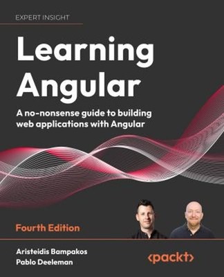 Learning Angular : A No-Nonsense Guide to Building Web Applicatio