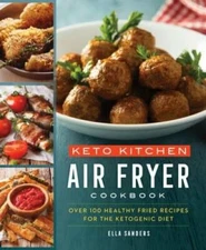 Keto Kitchen: Air Fryer Cookbook: More Than 100 Healthy Fried Recipes for - GOOD