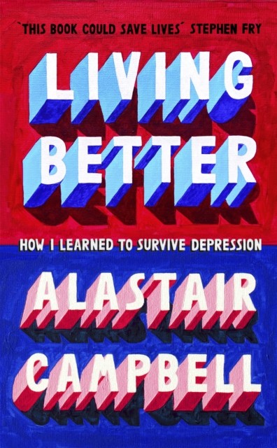 Better to Live by Alastair Campbell (Paperback Book)