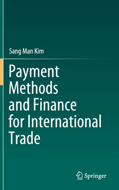 Payment Methods and Finance for International Trade by Sang Man Kim