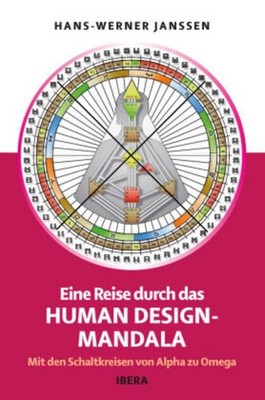 Eine Reise durch das Human Design-Mandala ~ Hans-Werner Jans ... 9783850523042